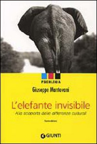 L'elefante invisibile. Alla scoperta delle differenze culturali - Librerie.coop
