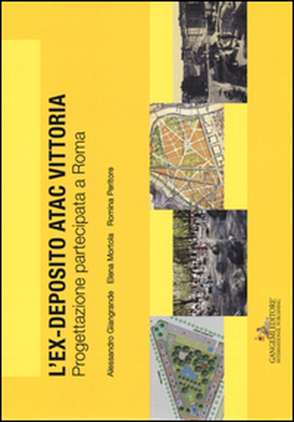 L'ex deposito ATAC Vittoria. Progettazione partecipata a Roma - Librerie.coop L'ex deposito ATAC Vittoria. Progettazione partecipata a Roma - Librerie.coop