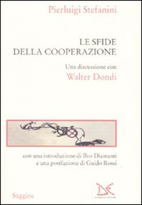 Le sfide della cooperazione. Una discussione con Walter Dondi - Librerie.coop Le sfide della cooperazione. Una discussione con Walter Dondi - Librerie.coop