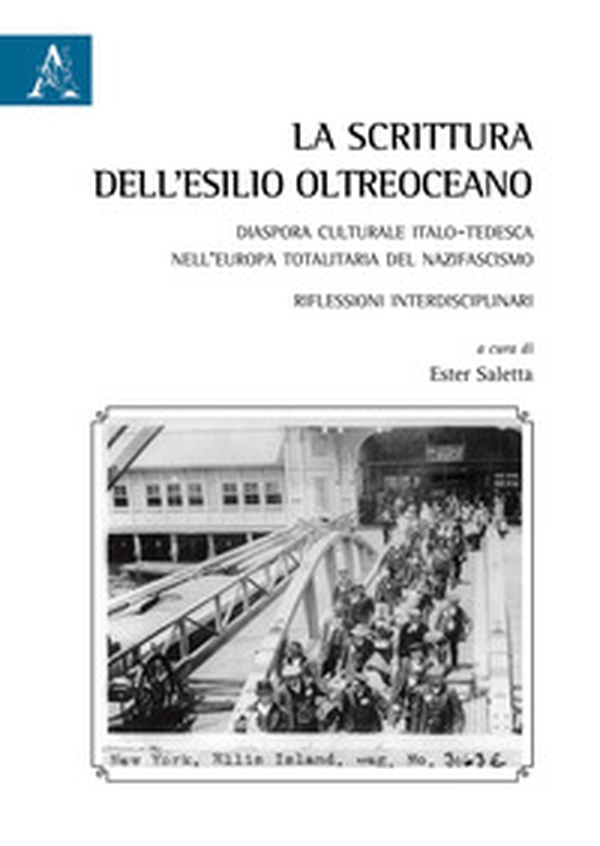 La scrittura dell'esilio oltreoceano. Diaspora culturale italo-tedesca nell'Europa totalitaria del nazifascismo. Riflessioni interdisciplinari - Librerie.coop La scrittura dell'esilio oltreoceano. Diaspora culturale italo-tedesca nell'Europa totalitaria del nazifascismo. Riflessioni interdisciplinari - Librerie.coop
