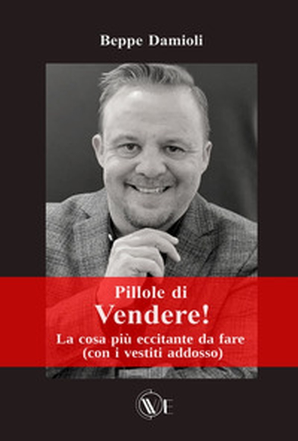 Vendere! La cosa più eccitante da fare (con i vestiti addosso) - Librerie.coop Vendere! La cosa più eccitante da fare (con i vestiti addosso) - Librerie.coop