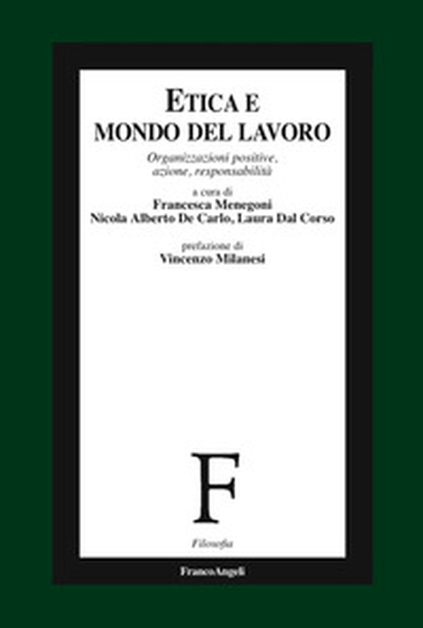 Etica e mondo del lavoro. Organizzazioni positive, azione, responsabilità - Librerie.coop Etica e mondo del lavoro. Organizzazioni positive, azione, responsabilità - Librerie.coop