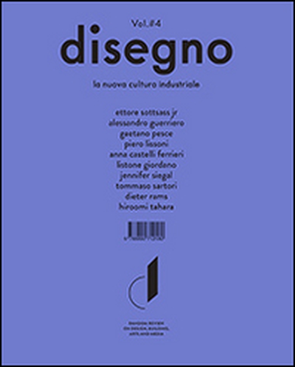 Disegno. La nuova cultura industriale - Vol. 4 - Librerie.coop Disegno. La nuova cultura industriale - Vol. 4 - Librerie.coop