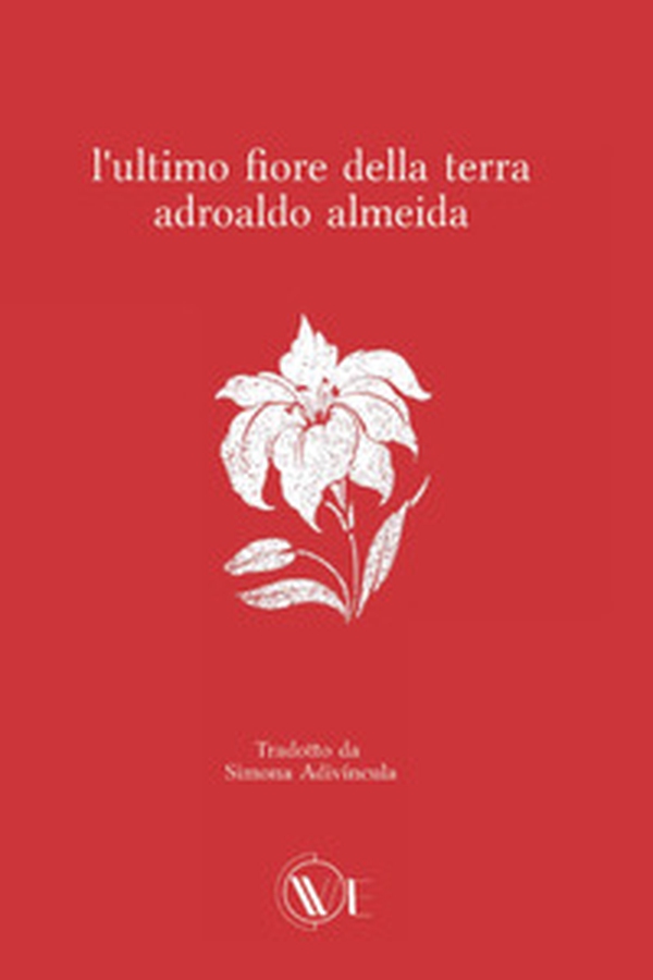 L'ultimo fiore della terra - Librerie.coop L'ultimo fiore della terra - Librerie.coop