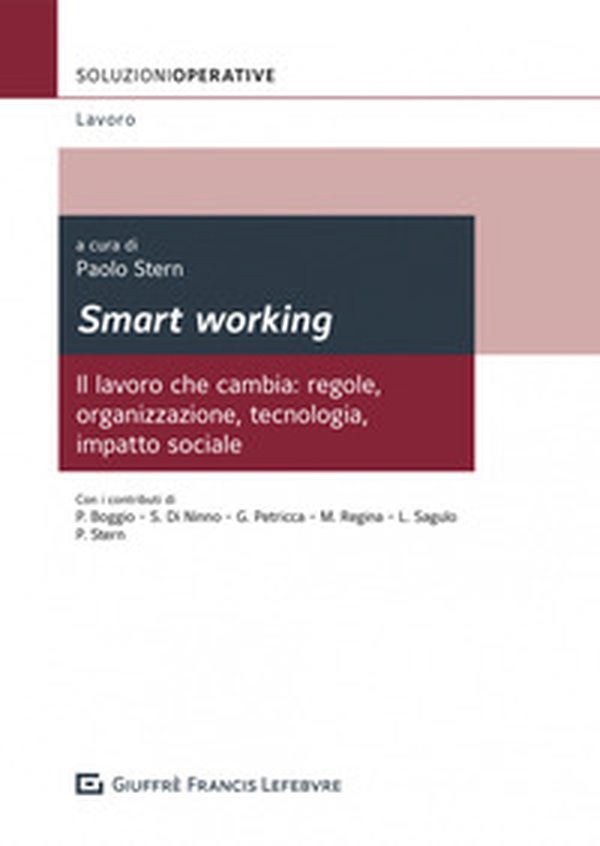 Smart working. Il lavoro che cambia: regole, organizzazione, tecnologia, impatto sociale - Librerie.coop Smart working. Il lavoro che cambia: regole, organizzazione, tecnologia, impatto sociale - Librerie.coop
