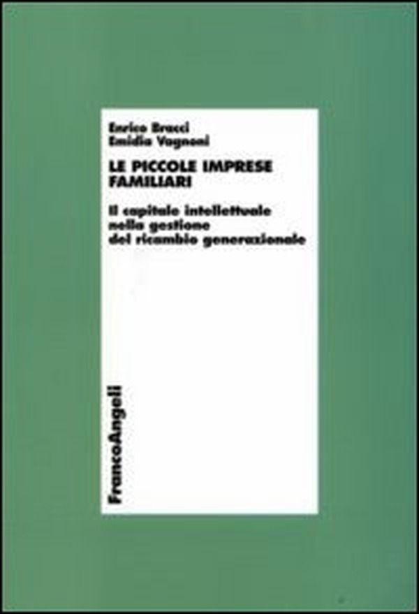 Le piccole imprese familiari. Il capitale intellettuale nella gestione del ricambio generazionale - Librerie.coop Le piccole imprese familiari. Il capitale intellettuale nella gestione del ricambio generazionale - Librerie.coop