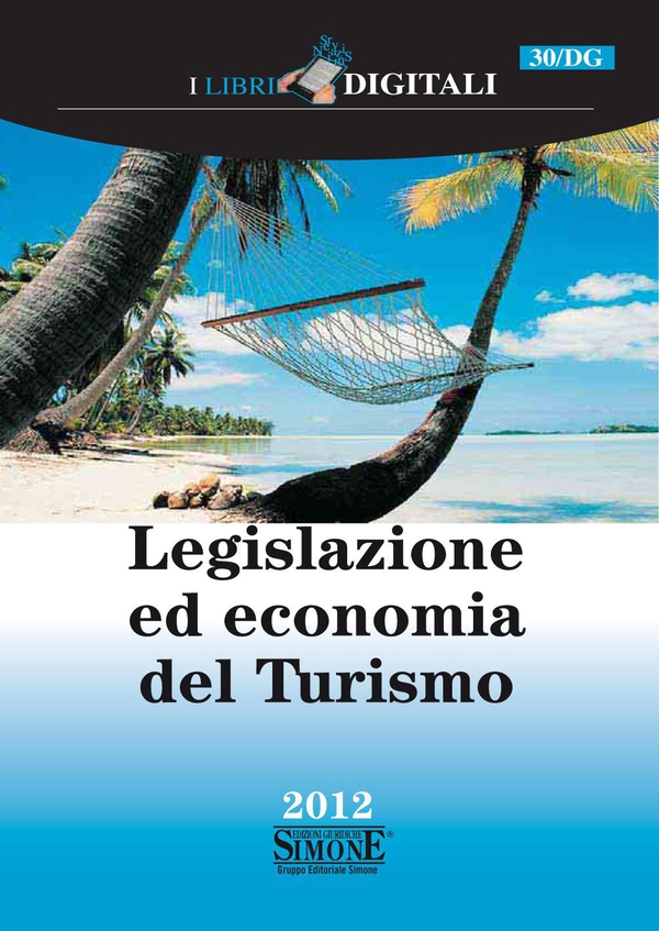 Legislazione ed economia del Turismo - Librerie.coop Legislazione ed economia del Turismo - Librerie.coop