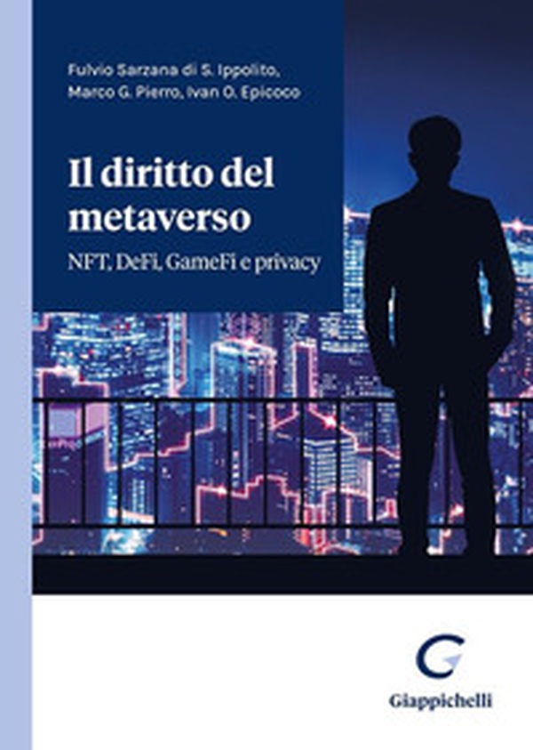 Il diritto del metaverso. NFT, DeFi, GameFi e privacy - Librerie.coop Il diritto del metaverso. NFT, DeFi, GameFi e privacy - Librerie.coop