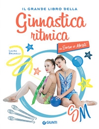 Il grande libro della ginnastica ritmica con Sara e Marti - Librerie.coop