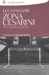 Zona Cesarini. Il calcio, la vita - Librerie.coop