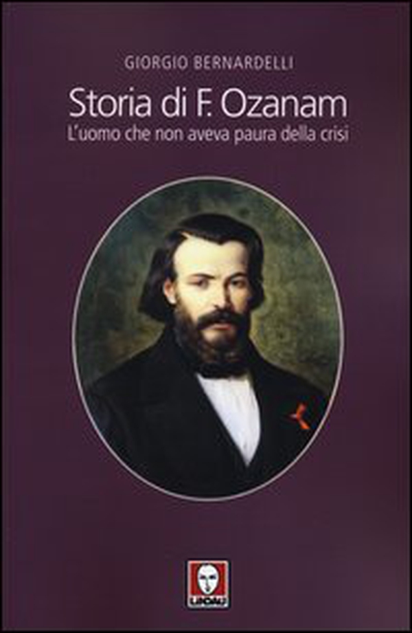 Storia di F. Ozanam. L'uomo che non aveva paura della crisi - Librerie.coop Storia di F. Ozanam. L'uomo che non aveva paura della crisi - Librerie.coop