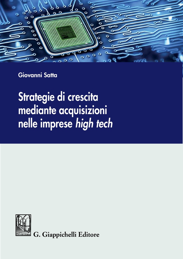 Strategie di crescita mediante acquisizioni nelle imprese high tech - Librerie.coop Strategie di crescita mediante acquisizioni nelle imprese high tech - Librerie.coop