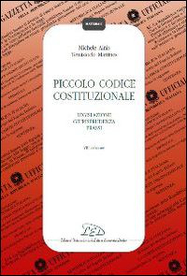 Piccolo codice costituzionale. Legislazione, giurisprudenza, prassi - Librerie.coop Piccolo codice costituzionale. Legislazione, giurisprudenza, prassi - Librerie.coop