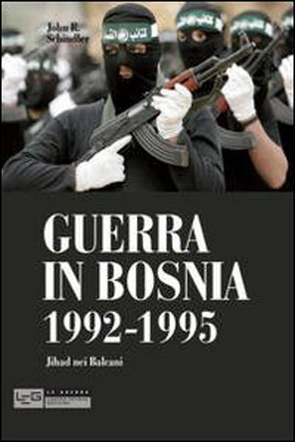 Guerra in Bosnia 1992-1995. Jihad nei Balcani - Librerie.coop Guerra in Bosnia 1992-1995. Jihad nei Balcani - Librerie.coop