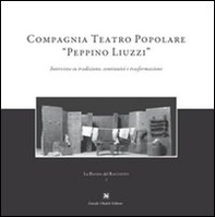 Compagnia teatro popolare «Peppino Liuzzi». Intervista su tradizione, continuità e trasformazione - Librerie.coop