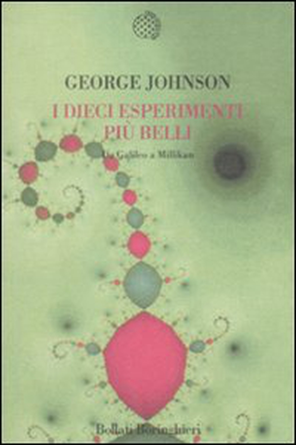 I dieci esperimenti più belli. Da Galileo a Millikan - Librerie.coop I dieci esperimenti più belli. Da Galileo a Millikan - Librerie.coop