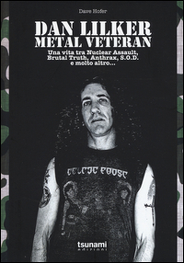 Dan Lilker. Metal veteran. Una vita tra Nuclear Assault, Brutal Truth, Anthrax, S.O.D. e molto altro... - Librerie.coop Dan Lilker. Metal veteran. Una vita tra Nuclear Assault, Brutal Truth, Anthrax, S.O.D. e molto altro... - Librerie.coop