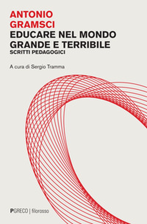 Educare nel mondo grande e terribile. Scritti pedagogici - Librerie.coop Educare nel mondo grande e terribile. Scritti pedagogici - Librerie.coop