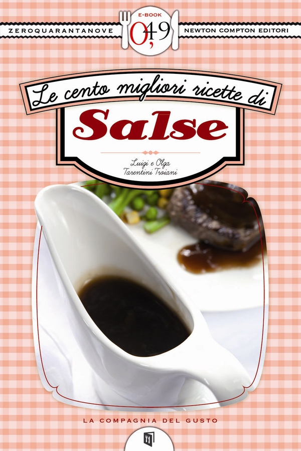 Le cento migliori ricette di salse - Librerie.coop Le cento migliori ricette di salse - Librerie.coop