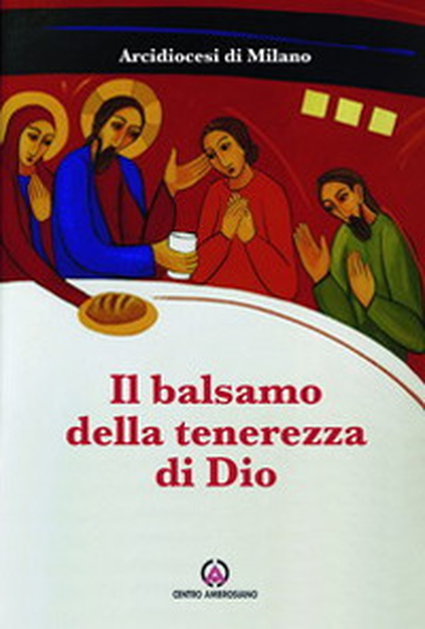 Il balsamo della tenerezza di Dio - Librerie.coop Il balsamo della tenerezza di Dio - Librerie.coop