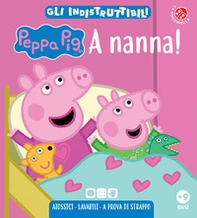 A nanna! Peppa Pig. Gli indistruttibili - Librerie.coop