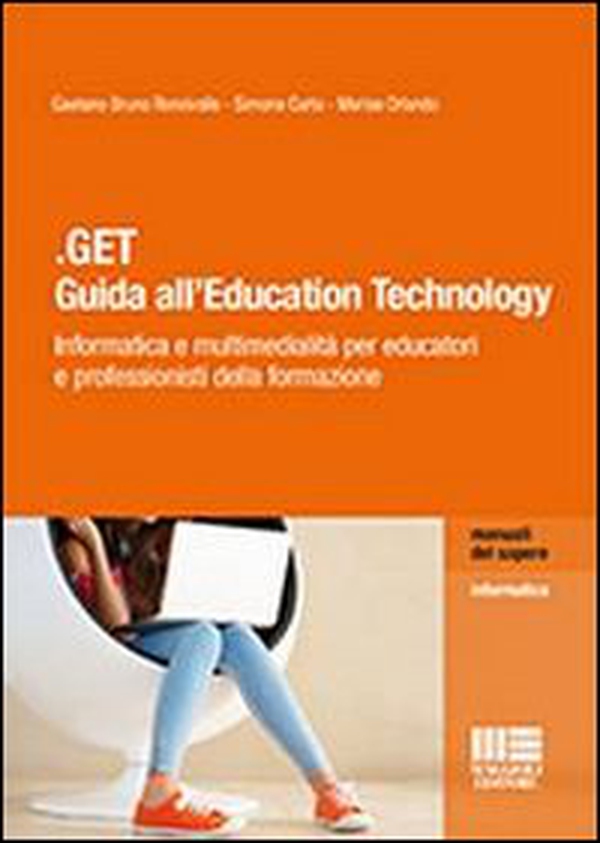 .GET. Guida all'education technology. Informatica e multimedialità per educatori e professionisti della formazione - Librerie.coop .GET. Guida all'education technology. Informatica e multimedialità per educatori e professionisti della formazione - Librerie.coop