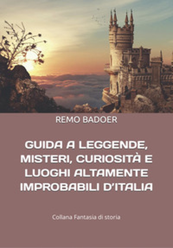 Guida a leggende, misteri, curiosità e luoghi altamente improbabili d'italia - Librerie.coop Guida a leggende, misteri, curiosità e luoghi altamente improbabili d'italia - Librerie.coop
