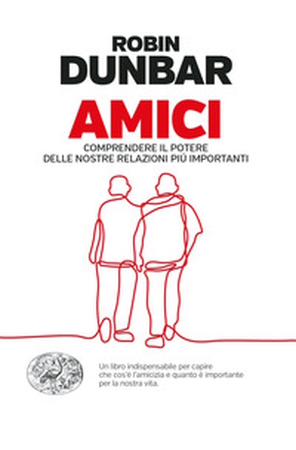Amici. Comprendere il potere delle nostre relazioni piú importanti - Librerie.coop Amici. Comprendere il potere delle nostre relazioni piú importanti - Librerie.coop