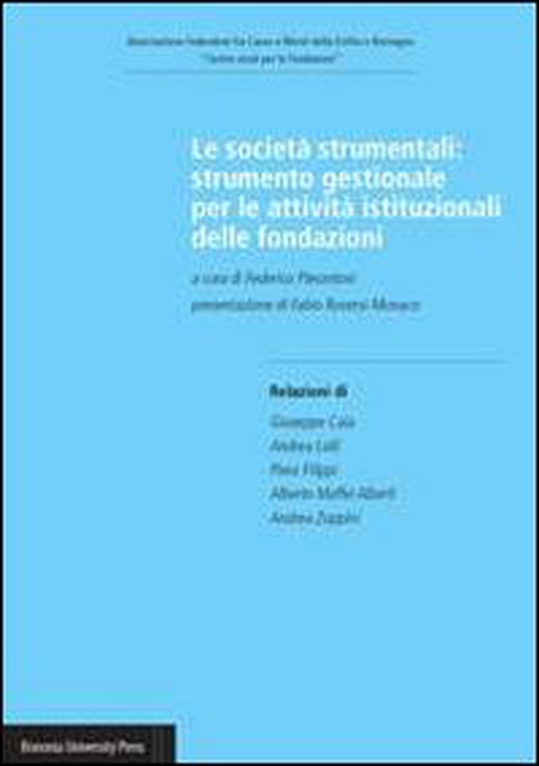 Le società strumentali. Strumento gestionale per le attività istituzionali delle fondazioni - Librerie.coop Le società strumentali. Strumento gestionale per le attività istituzionali delle fondazioni - Librerie.coop
