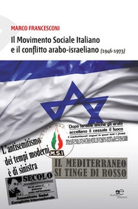 Movimento Sociale Italiano e il conflitto arabo-israeliano (1946-1973) - Librerie.coop