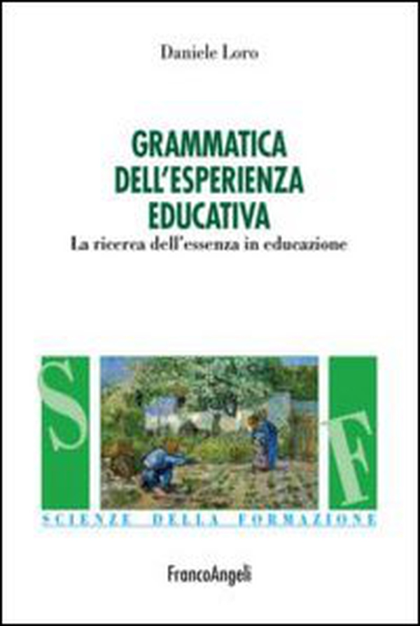Grammatica nell'esperienza educativa. La ricerca dell'essenza in educazione - Librerie.coop Grammatica nell'esperienza educativa. La ricerca dell'essenza in educazione - Librerie.coop
