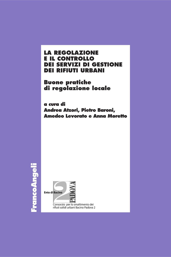 La regolazione e il controllo dei servizi di gestione dei rifiuti urbani. Buone pratiche di regolazione locale - Librerie.coop La regolazione e il controllo dei servizi di gestione dei rifiuti urbani. Buone pratiche di regolazione locale - Librerie.coop
