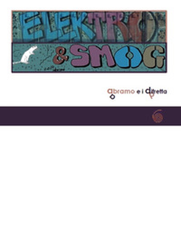 Il ratto delle cavie urbane. Elektro & Smog. Avventure da cavia urbana. Ediz. italiana, francese, inglese e spagnola - Librerie.coop Il ratto delle cavie urbane. Elektro & Smog. Avventure da cavia urbana. Ediz. italiana, francese, inglese e spagnola - Librerie.coop