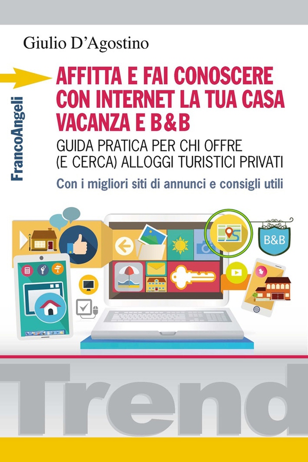 Affitta e fai conoscere con internet la tua casa vacanza e B&B. Guida pratica per chi offre (e cerca) alloggi turistici privati. Con i migliori siti di annunci e consigli utili - Librerie.coop Affitta e fai conoscere con internet la tua casa vacanza e B&B. Guida pratica per chi offre (e cerca) alloggi turistici privati. Con i migliori siti di annunci e consigli utili - Librerie.coop