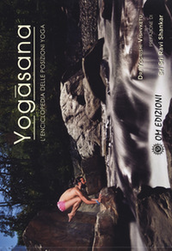 Yogasana. L'enciclopedia delle posizioni yoga - Librerie.coop Yogasana. L'enciclopedia delle posizioni yoga - Librerie.coop