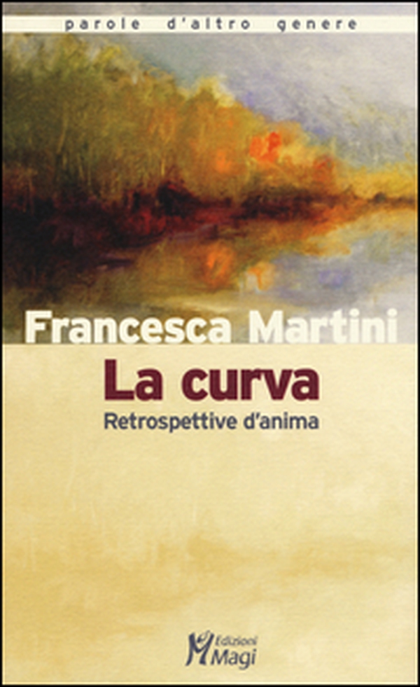 La curva. Retrospettive d'anima - Librerie.coop La curva. Retrospettive d'anima - Librerie.coop