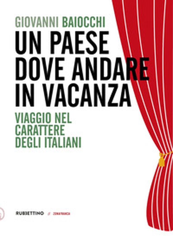 Un paese dove andare in vacanza. Viaggio nel carattere degli italiani - Librerie.coop Un paese dove andare in vacanza. Viaggio nel carattere degli italiani - Librerie.coop