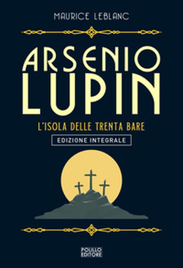 Arsenio Lupin. L'isola delle trenta bare - Librerie.coop Arsenio Lupin. L'isola delle trenta bare - Librerie.coop