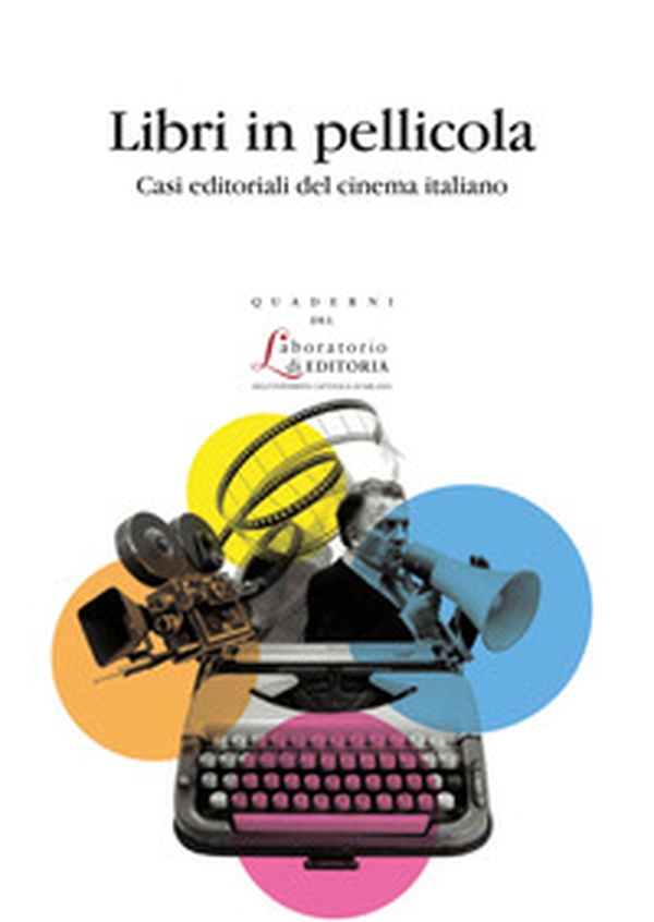 Libri in pellicola. Casi editoriali del cinema italiano - Librerie.coop Libri in pellicola. Casi editoriali del cinema italiano - Librerie.coop
