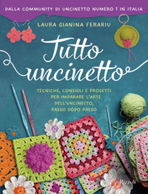 Tutto uncinetto. Tecniche, consigli e progetti per imparare l'arte dell'uncinetto, passo dopo passo - Librerie.coop Tutto uncinetto. Tecniche, consigli e progetti per imparare l'arte dell'uncinetto, passo dopo passo - Librerie.coop