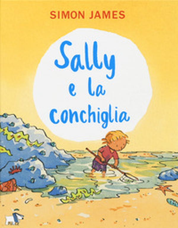 Sally e la conchiglia - Librerie.coop Sally e la conchiglia - Librerie.coop