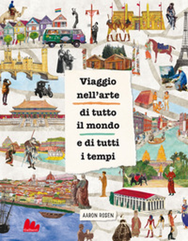 Viaggio nell'arte di tutto il mondo e di tutti i tempi - Librerie.coop Viaggio nell'arte di tutto il mondo e di tutti i tempi - Librerie.coop