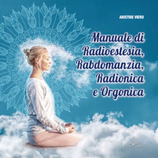 Manuale di radioestesia, rabdomanzia, radionica e organica - Librerie.coop Manuale di radioestesia, rabdomanzia, radionica e organica - Librerie.coop