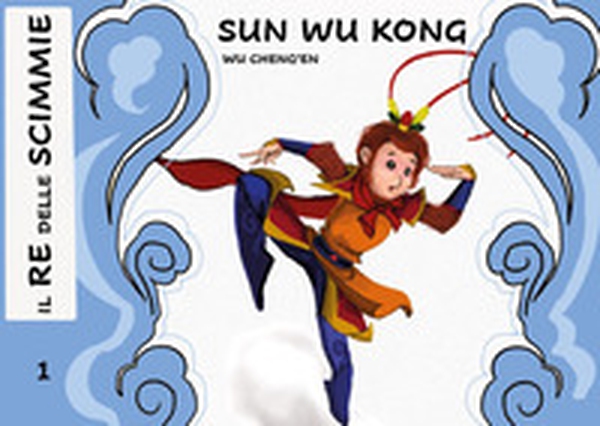 Sun Wukong. Il re delle scimmie - Vol. 1 - Librerie.coop Sun Wukong. Il re delle scimmie - Vol. 1 - Librerie.coop