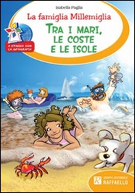 La famiglia Millemiglia tra i mari, le coste e le isole - Librerie.coop