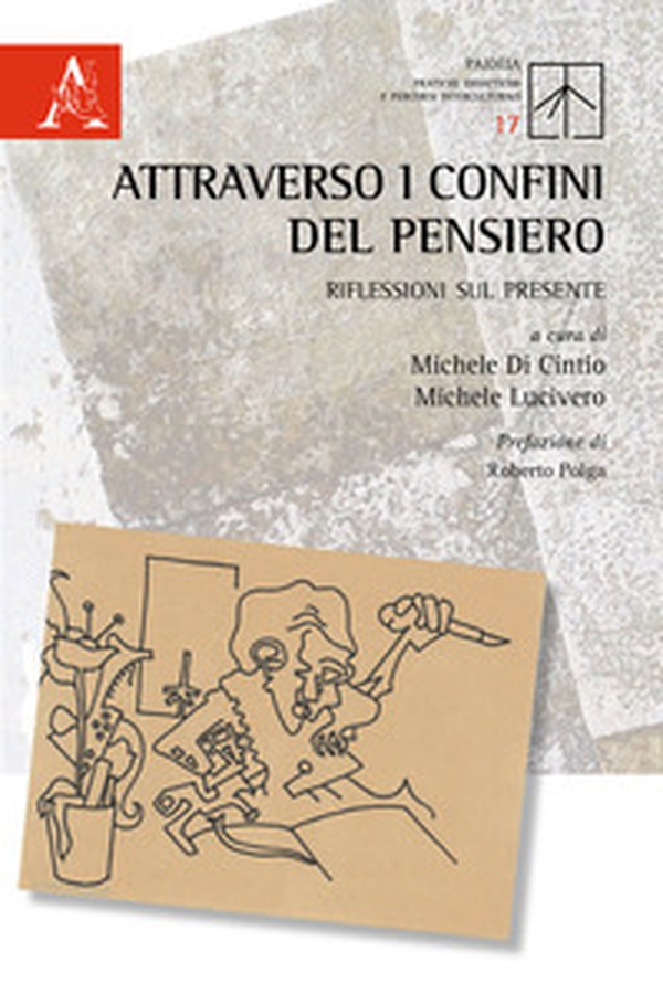 Attraverso i confini del pensiero. Riflessioni sul presente - Librerie.coop Attraverso i confini del pensiero. Riflessioni sul presente - Librerie.coop
