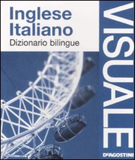 Dizionario visuale bilingue. Inglese-italiano - Librerie.coop
