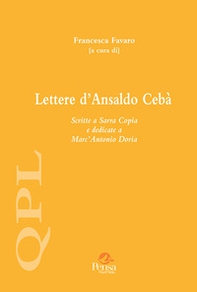 Lettere d'Ansaldo Cebà. Scritte a Sarra Copia e dedicate a Marc'Antonio Doria - Librerie.coop