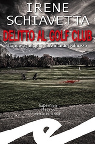 Delitto al golf club. La nuova indagine di Armando Dalmasso - Librerie.coop
