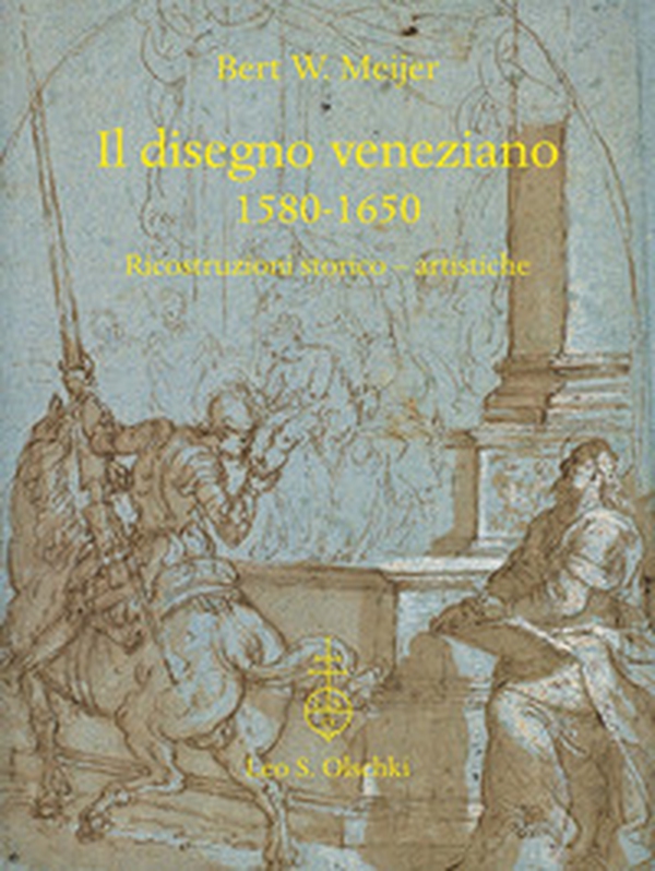Il disegno veneziano. 1580-1650. Ricostruzioni storico-artistiche - Librerie.coop Il disegno veneziano. 1580-1650. Ricostruzioni storico-artistiche - Librerie.coop